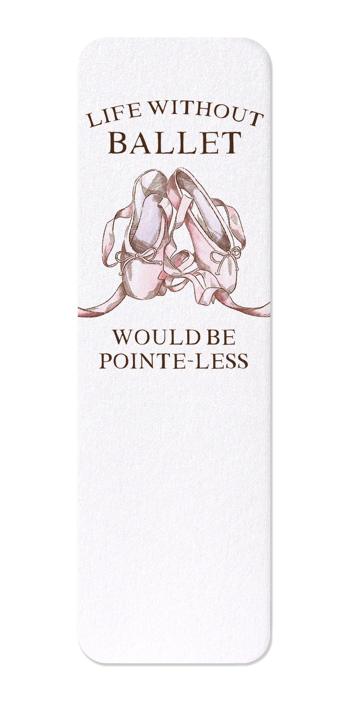 Ezen Designs - Life without ballet - Bookmark - Front